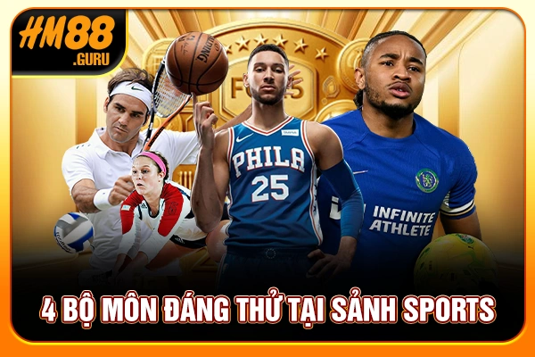 4 bộ môn đáng thử tại sảnh Sports 4 bộ môn đáng thử tại sảnh Sports