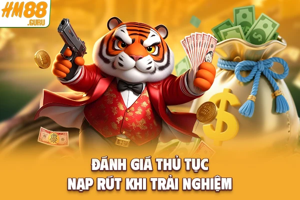 Đánh giá thủ tục nạp rút khi trải nghiệm Đánh giá thủ tục nạp rút khi trải nghiệm