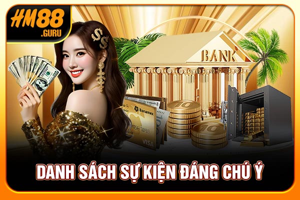 Danh sách sự kiện đáng chú ý Danh sách sự kiện đáng chú ý