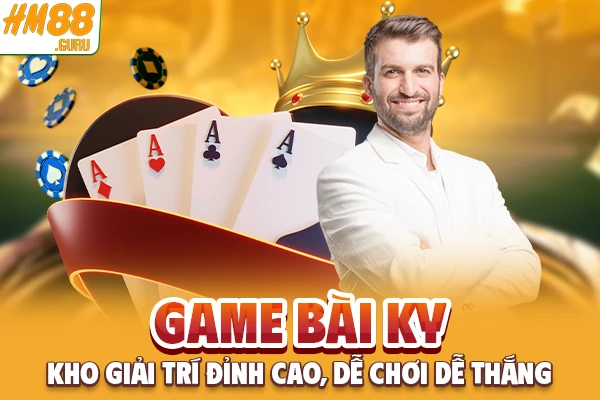 Game Bài KY - Kho Giải Trí Đỉnh Cao, Dễ Chơi Dễ Thắng