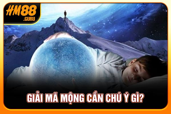 Giải mã mộng cần chú ý gì? Giải mã mộng cần chú ý gì?