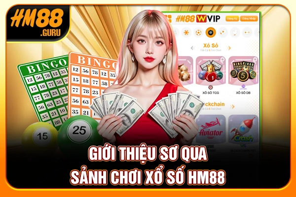 Giới thiệu sơ qua sảnh chơi xổ số HM88 Giới thiệu sơ qua sảnh chơi xổ số HM88