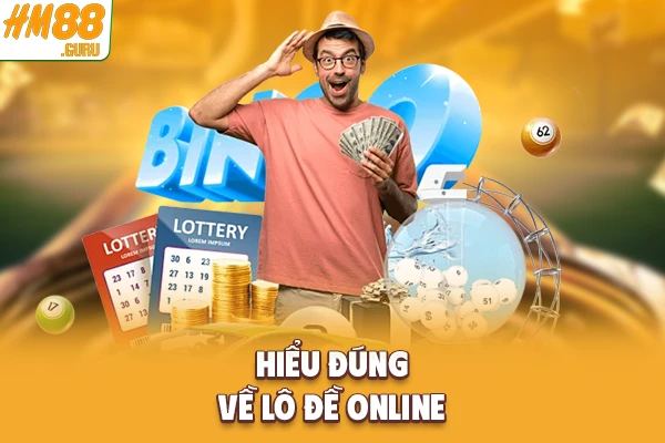 Hiểu đúng về lô đề online Hiểu đúng về lô đề online