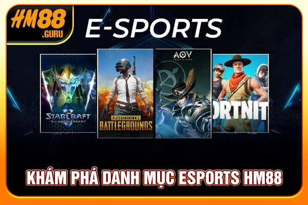 Khám phá danh mục Esports HM88 Khám phá danh mục Esports HM88