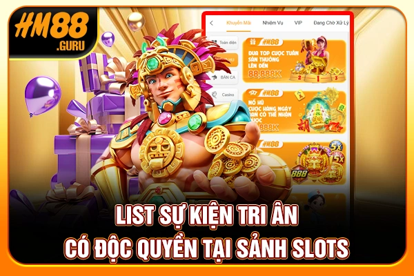List sự kiện tri ân có độc quyền tại sảnh slots List sự kiện tri ân có độc quyền tại sảnh slots