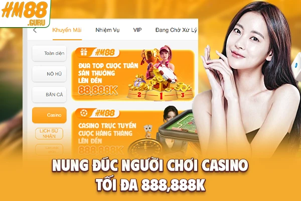 Nung đúc người chơi Casino tối đa 888,888K Nung đúc người chơi Casino tối đa 888,888K