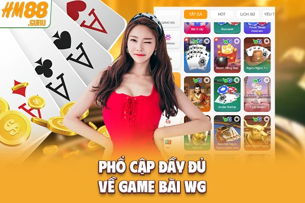 Phổ cập đầy đủ về game bài WG Phổ cập đầy đủ về game bài WG
