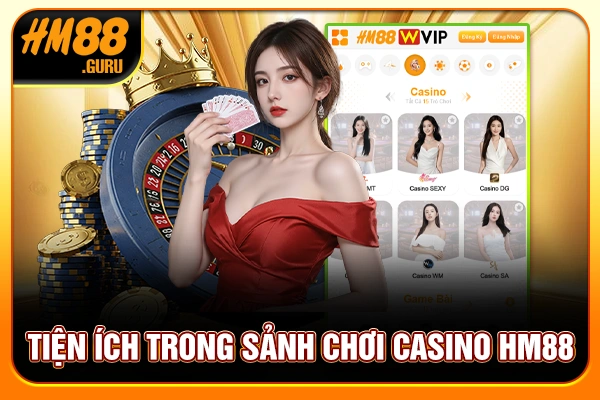 Tiện ích trong sảnh chơi casino HM88 Tiện ích trong sảnh chơi casino HM88