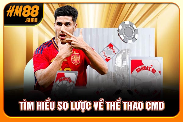 Tìm hiểu sơ lược về Thể thao CMD Tìm hiểu sơ lược về Thể thao CMD
